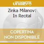 Zinka Milanov: In Recital cd musicale di Milanov, Zinka