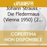 Johann Strauss - Die Fledermaus (Vienna 1950) (2 Cd) cd