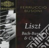 Ferruccio Busoni - Plays Liszt, Bach-Busoni & Chopin cd