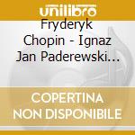 Fryderyk Chopin - Ignaz Jan Paderewski And Xavier Scharwenka Play Chopin cd
