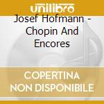 Josef Hofmann - Chopin And Encores cd