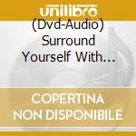 (Dvd-Audio) Surround Yourself With Hindustani Ragas / Various cd musicale