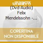 (Dvd-Audio) Felix Mendelssohn - Surround Yourself With A Midsummer Night's Dream cd