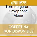 Tom Bergeron - Saxophone Alone cd