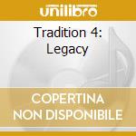 Tradition 4: Legacy cd