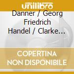 Danner / Georg Friedrich Handel / Clarke / Loe - Shazam cd