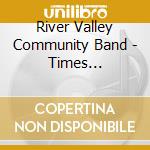 River Valley Community Band - Times Remembered: The Music Of Charles L. Booker, Jr - Volume 3 cd musicale di River Valley Community Band
