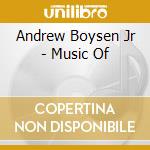 Andrew Boysen Jr - Music Of cd musicale di Andrew Boysen Jr
