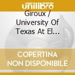 Giroux / University Of Texas At El Paso Wind Sym - Julie Giroux Presents: Concert cd musicale di Giroux / University Of Texas At El Paso Wind Sym