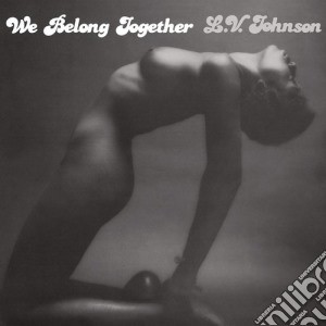 L.V. Johnson - We Belong Together cd musicale di L.V. Johnson