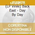 (LP Vinile) Back East - Day By Day
