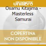 Osamu Kitajima - Masterless Samurai