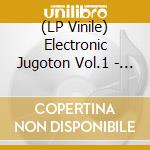 (LP Vinile) Electronic Jugoton Vol.1 - Synthetic Music From Yugoslavia 1964-1989 / Various (2 Lp) lp vinile