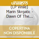 (LP Vinile) Marin Skrgatic - Dawn Of The Yugoslavian Prog-Rock Era (Unreleased Radio Recordings 1970-1976)