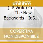 (LP Vinile) Coil - The New Backwards - It'S In My Blood Edition - (Picture 3Lp + Slipmat) vinile