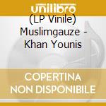 (LP Vinile) Muslimgauze - Khan Younis vinile