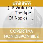 (LP Vinile) Coil - The Ape Of Naples - Picture Vinyl (3 Lp) lp vinile