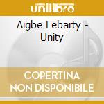 Aigbe Lebarty - Unity cd musicale di Aigbe Lebarty