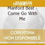 Manford Best - Come Go With Me
