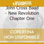 John Cross Baad - New Revolution Chapter One