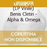 (LP Vinile) Benis Cletin - Alpha & Omega