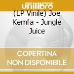 (LP Vinile) Joe Kemfa - Jungle Juice