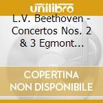 L.V. Beethoven - Concertos Nos. 2 & 3 Egmont Overture, Vol. 2 cd