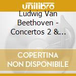 Ludwig Van Beethoven - Concertos 2 & 3, Egmont Overture cd