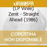(LP Vinile) Zenit - Straight Ahead (1986) cd