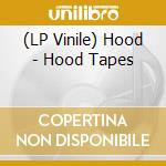 (LP Vinile) Hood - Hood Tapes lp vinile