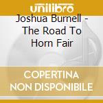 Joshua Burnell - The Road To Horn Fair cd
