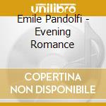 Emile Pandolfi - Evening Romance cd