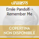 Emile Pandolfi - Remember Me cd