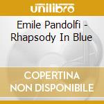 Emile Pandolfi - Rhapsody In Blue cd