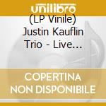 (LP Vinile) Justin Kauflin Trio - Live At Sam First (180G) vinile