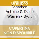 Jonathan Antoine & Diane Warren - By Request - The Diane Warren Songbook Vol. 1 cd