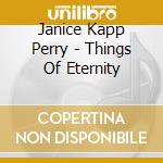 Janice Kapp Perry - Things Of Eternity cd