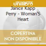 Janice Kapp Perry - Woman'S Heart cd musicale di Janice Kapp Perry