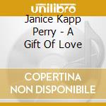 Janice Kapp Perry - A Gift Of Love cd