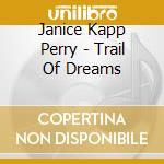 Janice Kapp Perry - Trail Of Dreams cd