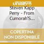 Steven Kapp Perry - From Cumorah'S Hill: The Book Of Mormon Speaks To cd
