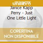 Janice Kapp Perry - Just One Little Light cd