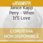 Janice Kapp Perry - When It'S Love cd