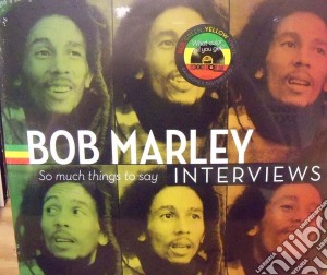 (LP Vinile) Bob Marley - Interviews: So Much Things To Say lp vinile di Bob Marley