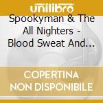 Spookyman & The All Nighters - Blood Sweat And Tears cd
