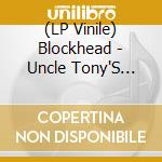 (LP Vinile) Blockhead - Uncle Tony'S Coloring Book vinile