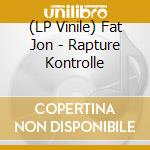 (LP Vinile) Fat Jon - Rapture Kontrolle vinile