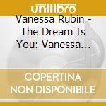 Vanessa Rubin - The Dream Is You: Vanessa Rubin Sings Tadd Dameron cd