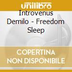 Introvenus Demilo - Freedom Sleep cd
