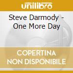 Steve Darmody - One More Day cd